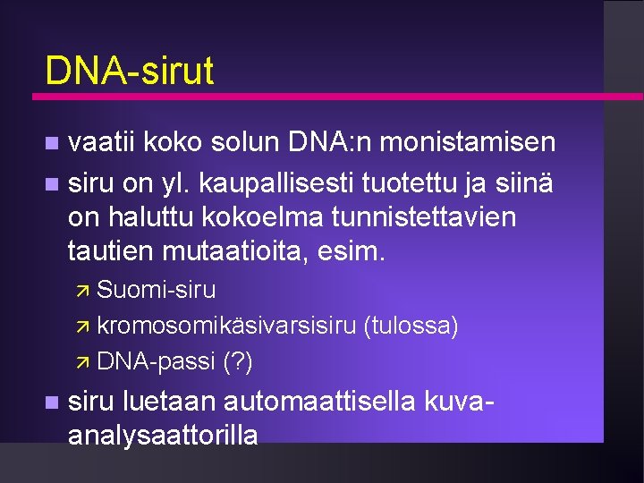 DNA-sirut vaatii koko solun DNA: n monistamisen siru on yl. kaupallisesti tuotettu ja siinä