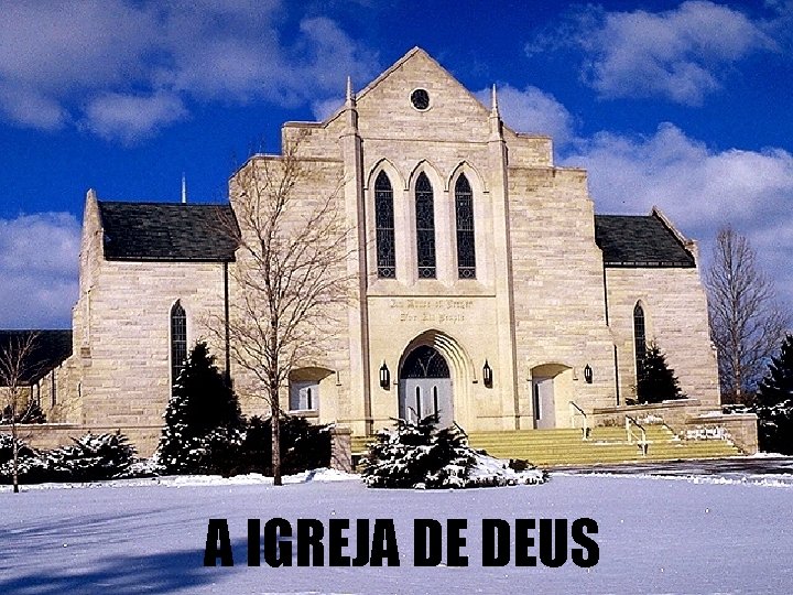 A IGREJA DE DEUS 