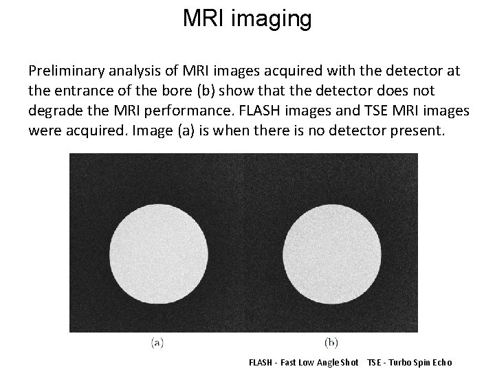 MRI imaging Preliminary analysis of MRI images acquired with the detector at the entrance