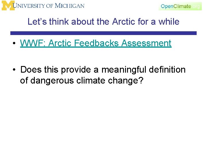 Let’s think about the Arctic for a while • WWF: Arctic Feedbacks Assessment •