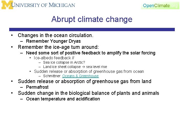 Abrupt climate change • Changes in the ocean circulation. – Remember Younger Dryas •