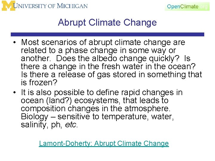 Abrupt Climate Change • Most scenarios of abrupt climate change are related to a