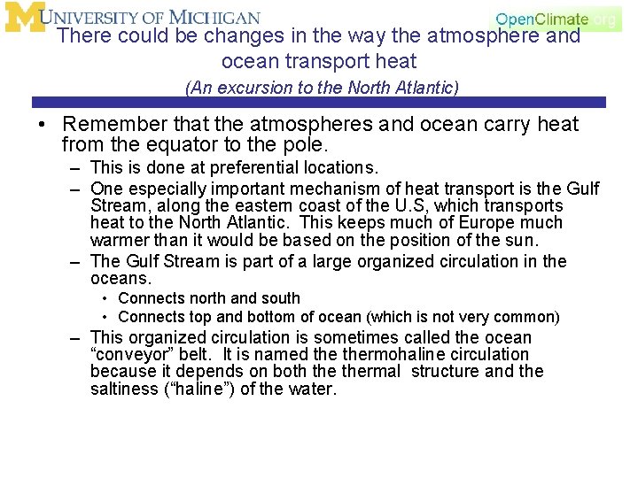 There could be changes in the way the atmosphere and ocean transport heat (An
