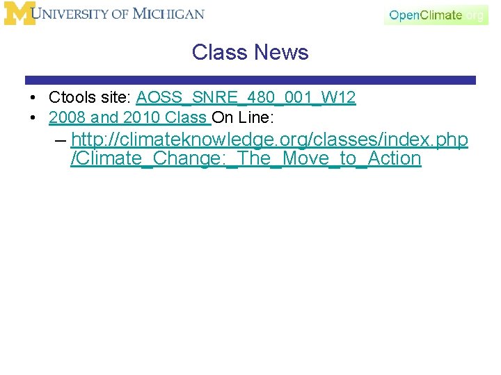 Class News • Ctools site: AOSS_SNRE_480_001_W 12 • 2008 and 2010 Class On Line: