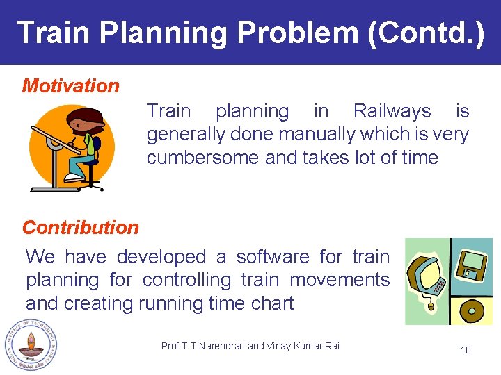 Train Planning Problem (Contd. ) Motivation Train planning in Railways is generally done manually