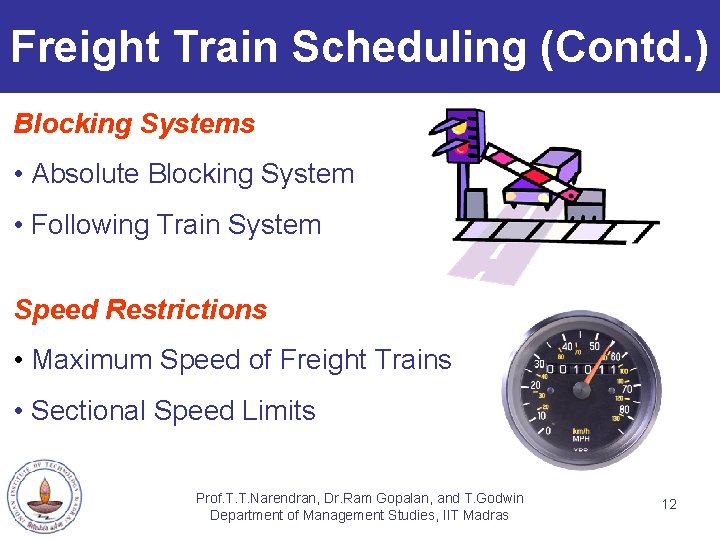Freight Train Scheduling (Contd. ) Blocking Systems • Absolute Blocking System • Following Train
