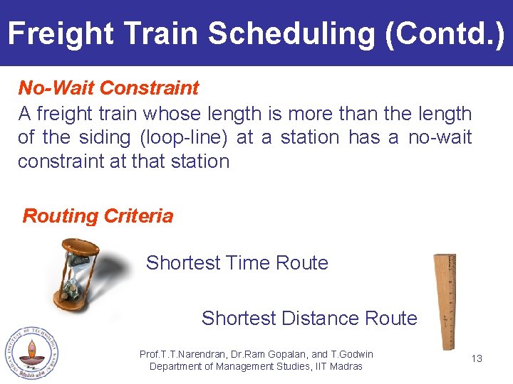 Freight Train Scheduling (Contd. ) No-Wait Constraint A freight train whose length is more