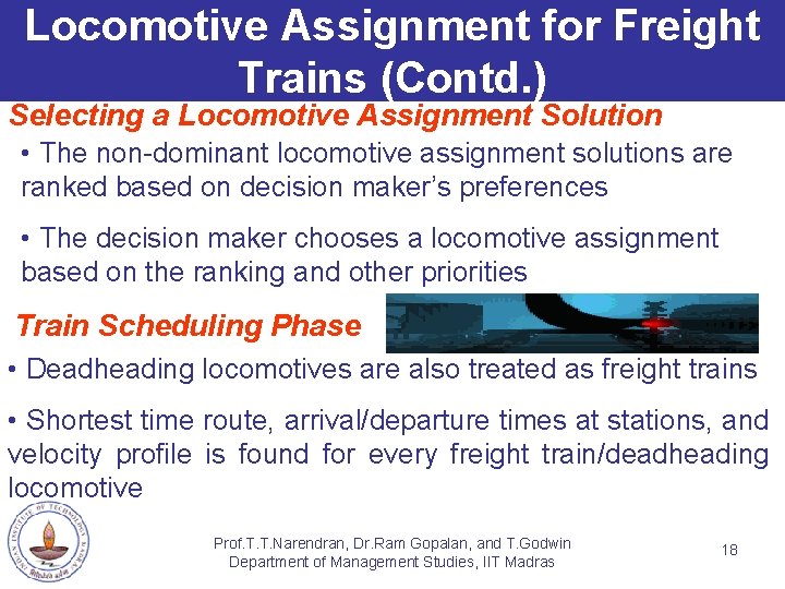 Locomotive Assignment for Freight Trains (Contd. ) Selecting a Locomotive Assignment Solution • The
