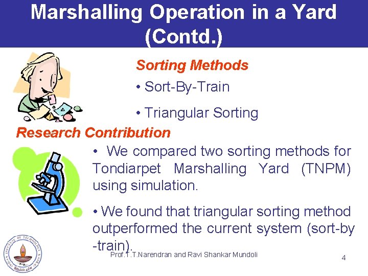 Marshalling Operation in a Yard (Contd. ) Sorting Methods • Sort-By-Train • Triangular Sorting