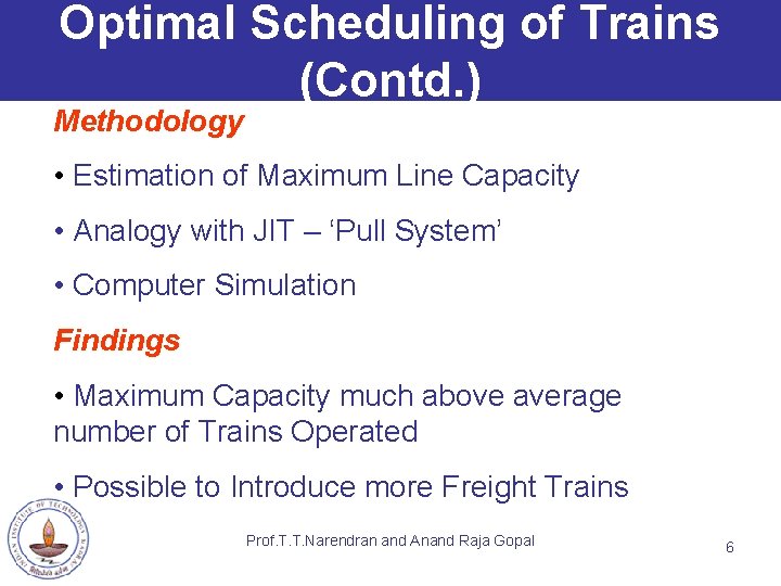 Optimal Scheduling of Trains (Contd. ) Methodology • Estimation of Maximum Line Capacity •