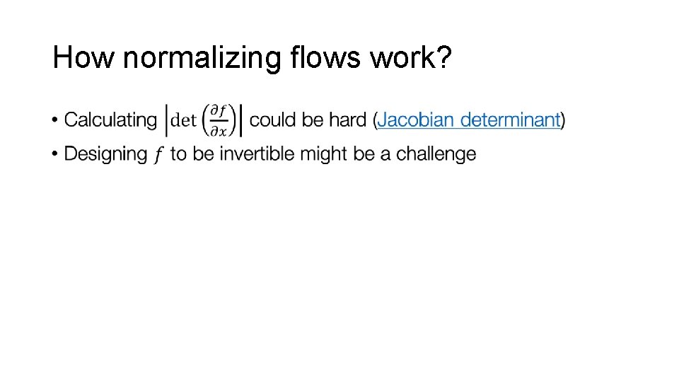 How normalizing flows work? • 