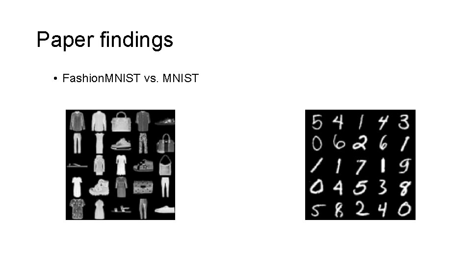 Paper findings • Fashion. MNIST vs. MNIST 