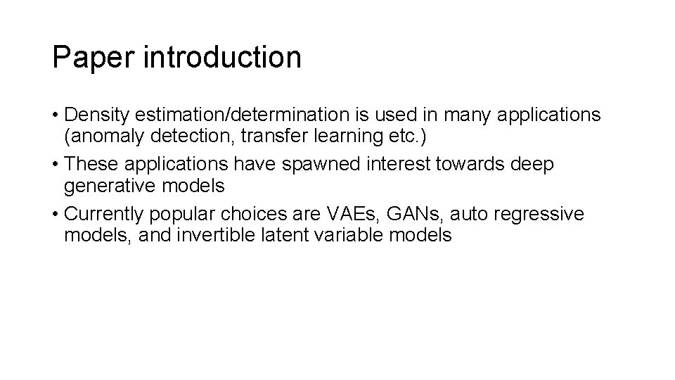 Paper introduction • Density estimation/determination is used in many applications (anomaly detection, transfer learning