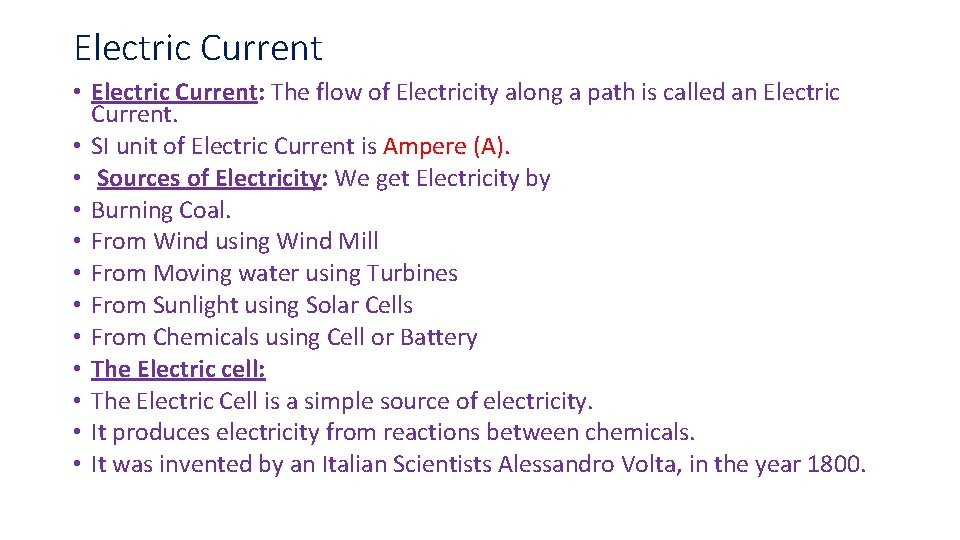 Electric Current • Electric Current: The flow of Electricity along a path is called