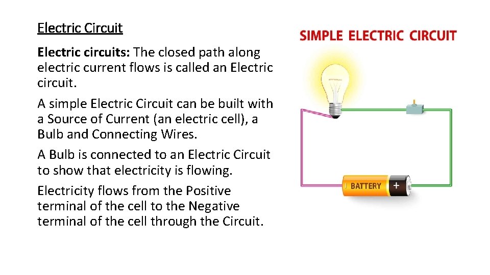 Electric Circuit Electric circuits: The closed path along electric current flows is called an