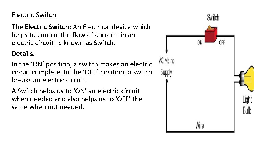 Electric Switch The Electric Switch: An Electrical device which helps to control the flow