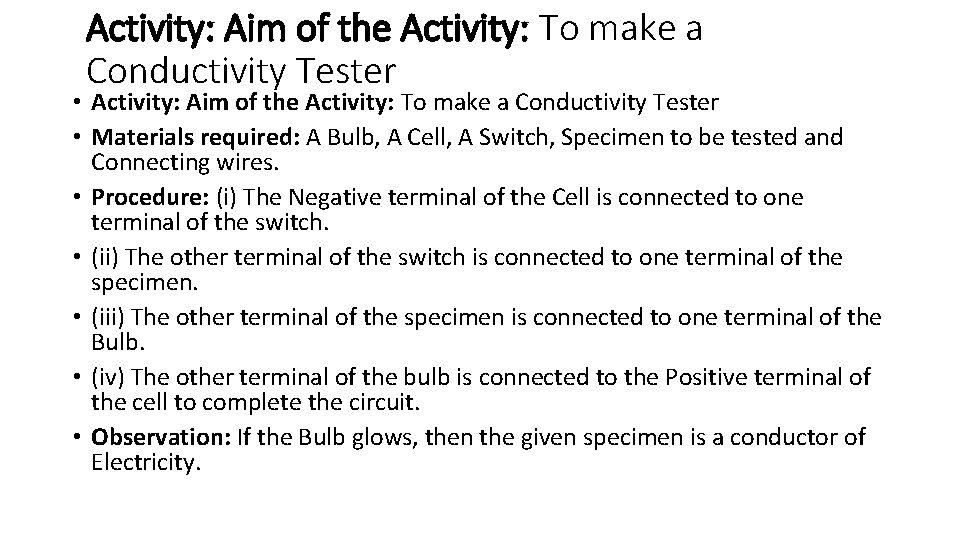Activity: Aim of the Activity: To make a Conductivity Tester • Activity: Aim of