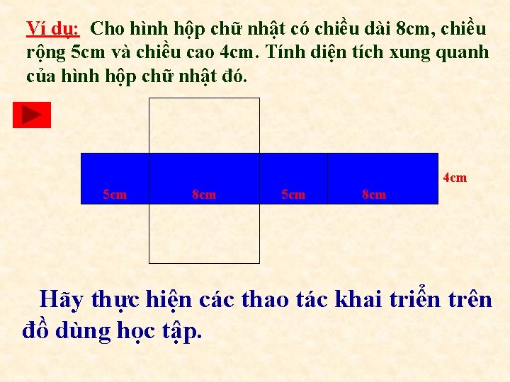 Ví dụ: Cho hình hộp chữ nhật có chiều dài 8 cm, chiều rộng