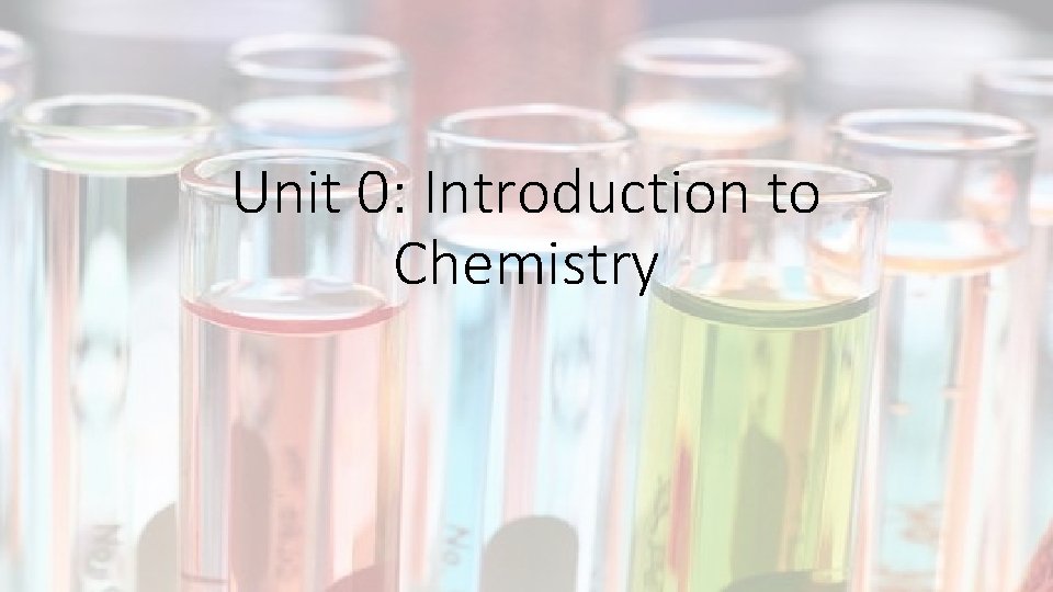 Unit 0: Introduction to Chemistry 