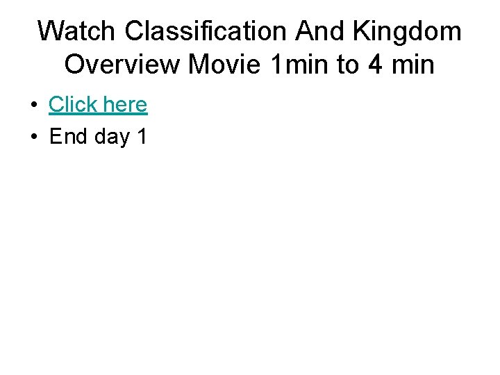 Watch Classification And Kingdom Overview Movie 1 min to 4 min • Click here