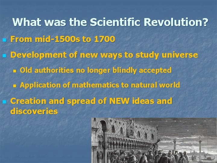 What was the Scientific Revolution? n From mid-1500 s to 1700 n Development of What was the Scientific Revolution? n From mid-1500 s to 1700 n Development of