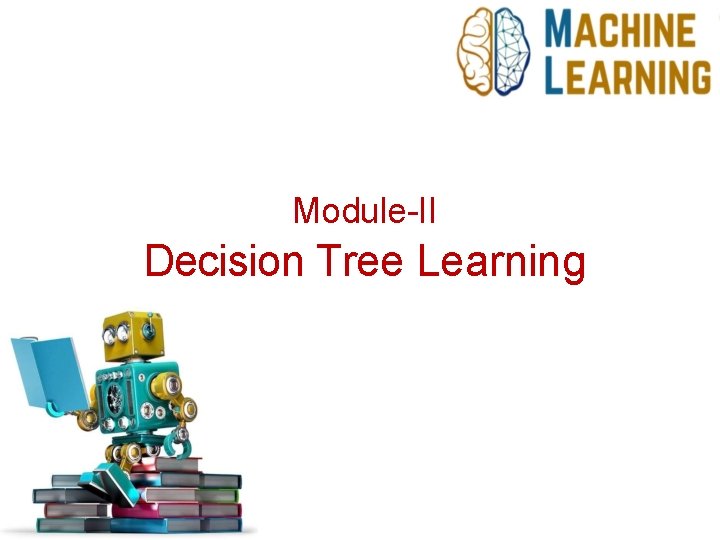 Module-II Decision Tree Learning 