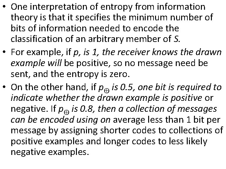  • One interpretation of entropy from information theory is that it specifies the