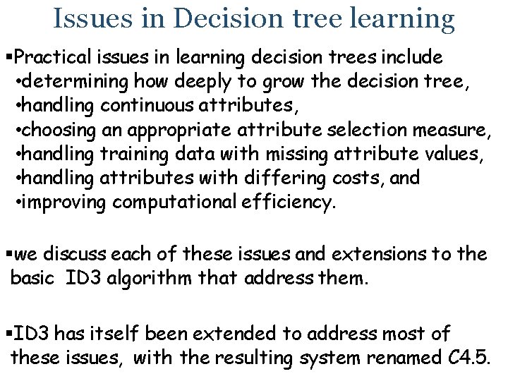 Issues in Decision tree learning Practical issues in learning decision trees include • determining