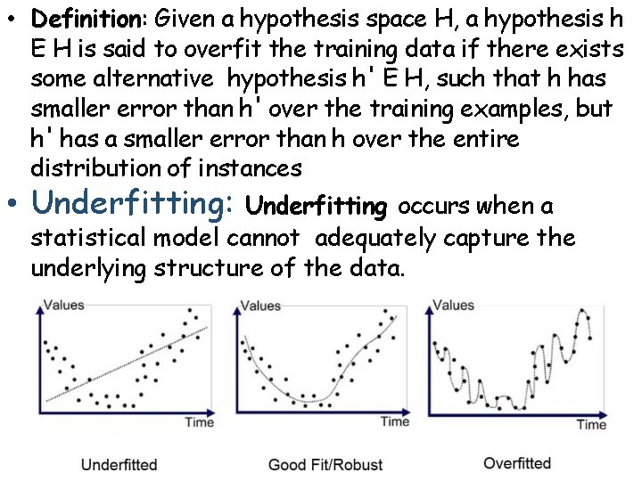  • Definition: Given a hypothesis space H, a hypothesis h E H is