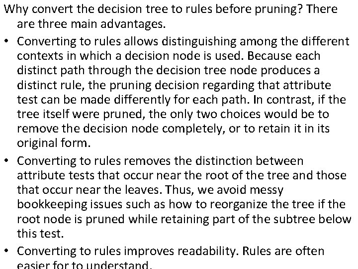 Why convert the decision tree to rules before pruning? There are three main advantages.