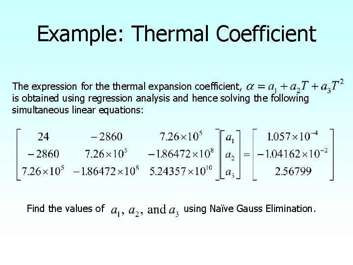 Example: Thermal Coefficient The expression for thermal expansion coefficient, is obtained using regression analysis
