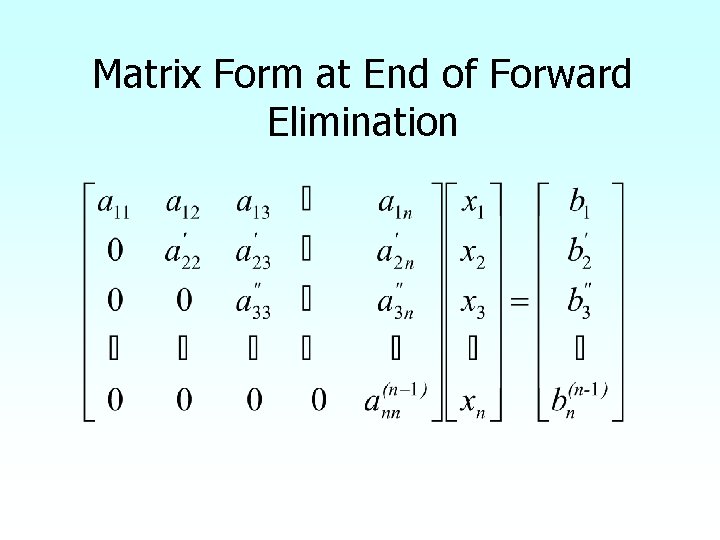 Matrix Form at End of Forward Elimination 