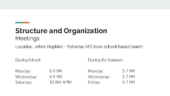 Structure and Organization Meetings Location: Johns Hopkins - Potomac MD (non-school based team) During