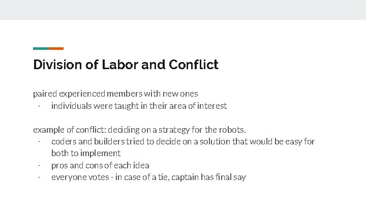 Division of Labor and Conflict paired experienced members with new ones - individuals were