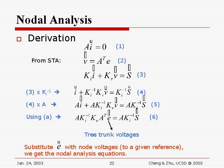 Nodal Analysis o Derivation (1) From STA: (2) (3) x Ki-1 (4) x A