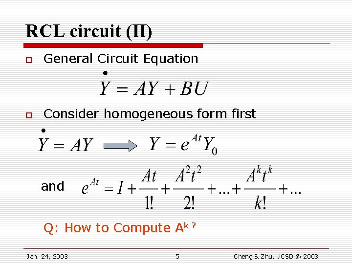 RCL circuit (II) o General Circuit Equation o Consider homogeneous form first and Q: