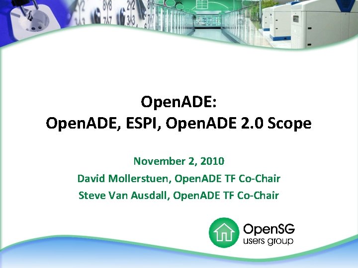 Open. ADE: Open. ADE, ESPI, Open. ADE 2. 0 Scope November 2, 2010 David