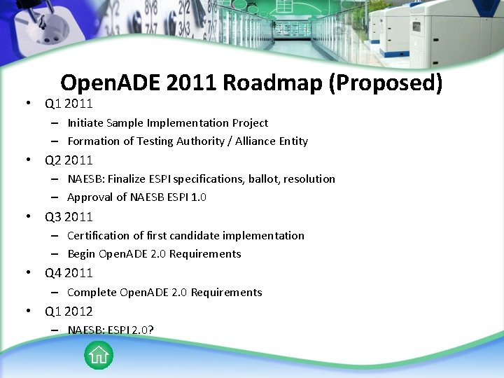 Open. ADE 2011 Roadmap (Proposed) • Q 1 2011 – Initiate Sample Implementation Project