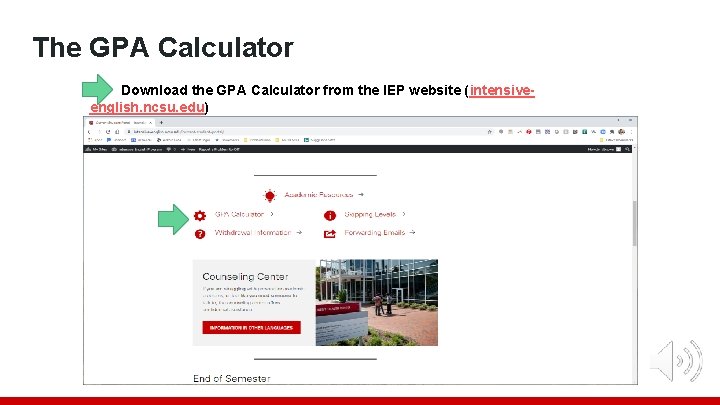 The GPA Calculator Download the GPA Calculator from the IEP website (intensiveenglish. ncsu. edu)