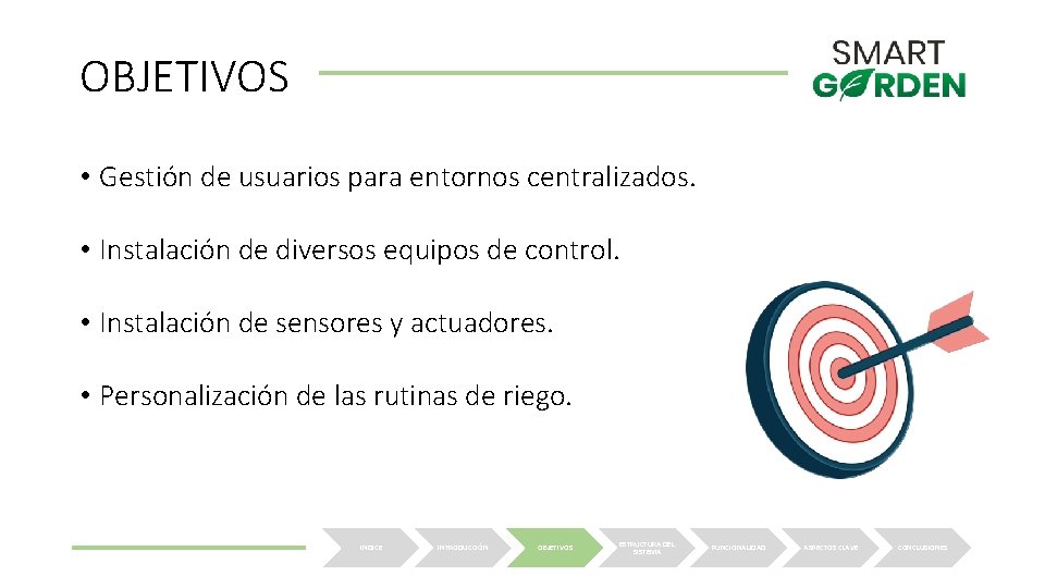 OBJETIVOS • Gestión de usuarios para entornos centralizados. • Instalación de diversos equipos de
