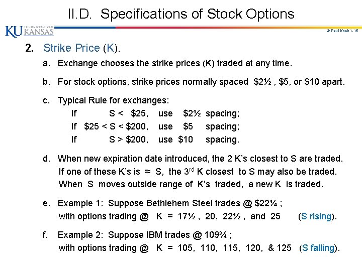 II. D. Specifications of Stock Options © Paul Koch 1 -15 2. Strike Price