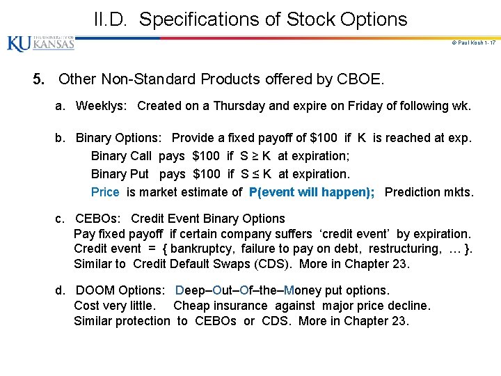 II. D. Specifications of Stock Options © Paul Koch 1 -17 5. Other Non-Standard