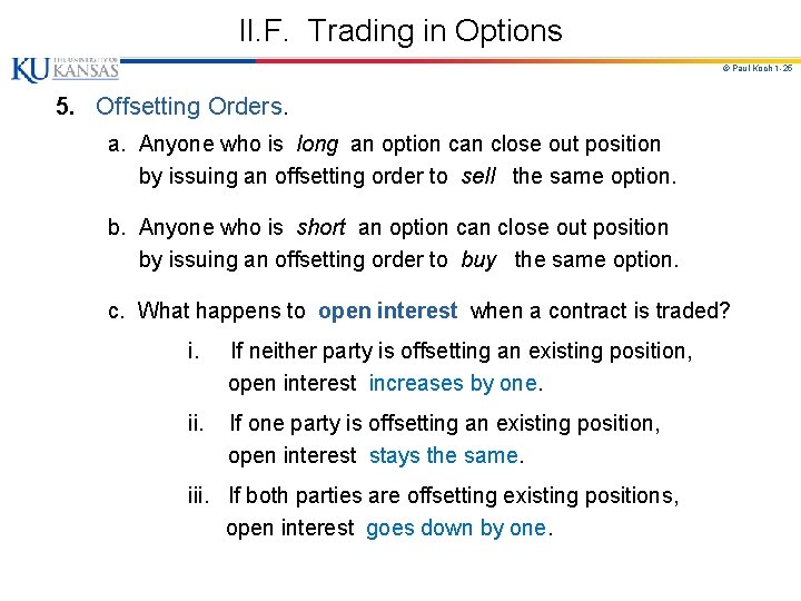 II. F. Trading in Options © Paul Koch 1 -25 5. Offsetting Orders. a.