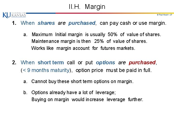 II. H. Margin © Paul Koch 1 -27 1. When shares are purchased, can