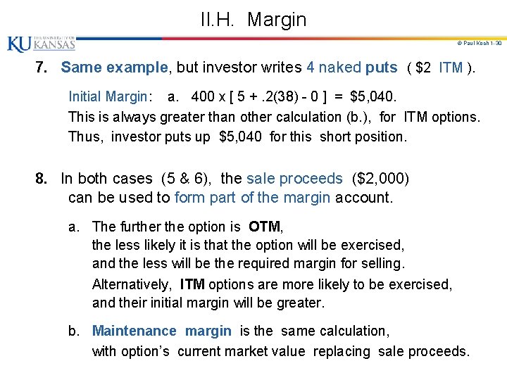 II. H. Margin © Paul Koch 1 -30 7. Same example, but investor writes