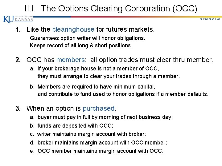 II. I. The Options Clearing Corporation (OCC) © Paul Koch 1 -32 1. Like