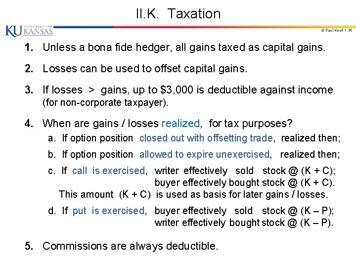 II. K. Taxation © Paul Koch 1 -35 1. Unless a bona fide hedger,