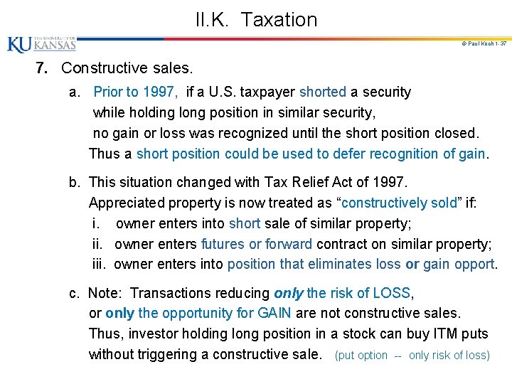 II. K. Taxation © Paul Koch 1 -37 7. Constructive sales. a. Prior to
