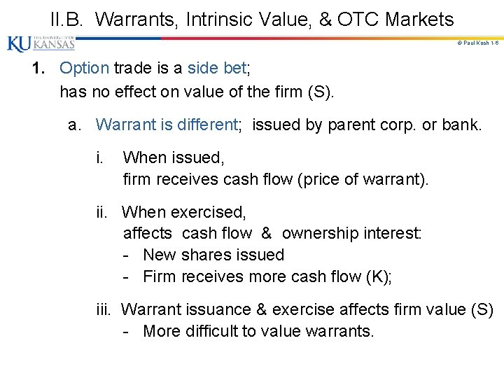 II. B. Warrants, Intrinsic Value, & OTC Markets © Paul Koch 1 -6 1.