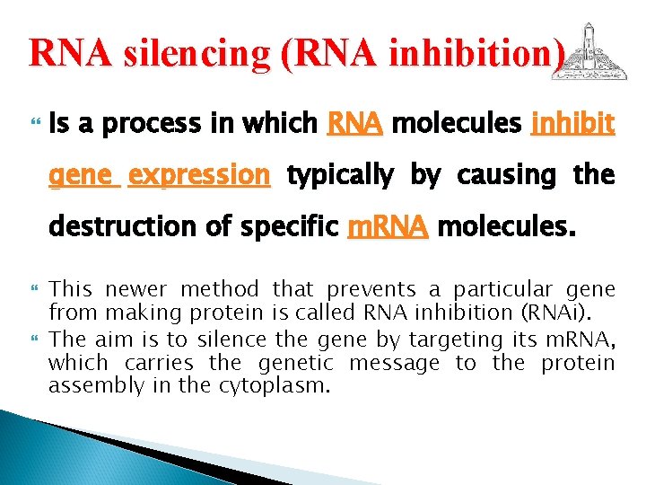 RNA silencing (RNA inhibition) Is a process in which RNA molecules inhibit gene expression